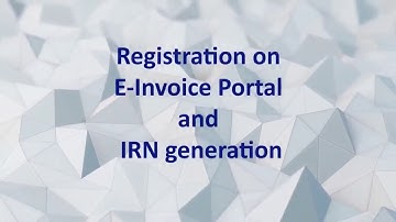 E-Invoice: Registration on Portal and Generation of IRN