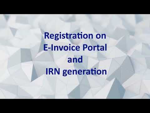 E-Invoice: Registration on Portal and Generation of IRN