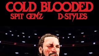 COLD BLOODED - SPIT GEMZ ft D-STYLES