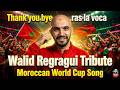 Thanks Ras La Voca Walid Regragui Tribute Moroccan World Cup Song Eddine Nouri Official Video