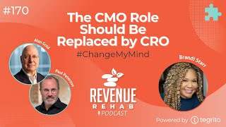 Revenue Rehab EP 170: The CMO Role Should Be Replaced By CRO. #ChangeMyMind