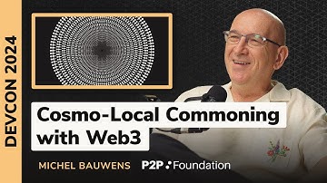 Cosmo-Local Commoning with Web3 - Michel Bauwens (P2P Foundation)