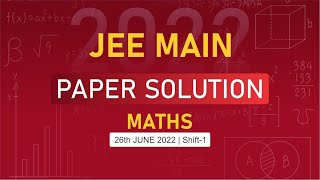 JEE Main-2022 First Attempt Video Solution Maths || 26th June (Morning Shift)