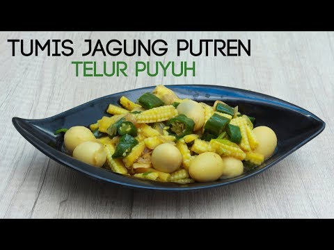 cara-memasak-tumis-jagung-putren-telur-puyuh