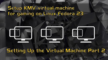 Setup KMV virtual machine for gaming on Linux Fedora 23: Setting Up the Virtual Machine Part 2