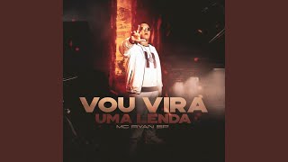 Video thumbnail of "MC Ryan SP - Vou Vira uma Lenda"