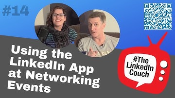 How To Use the LinkedIn App at Networking Events #TheLinkedInCouch EPS14