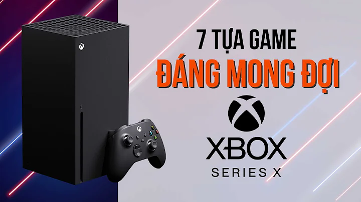 XBOX SERIES X: Những tựa game đã được xác nhận!