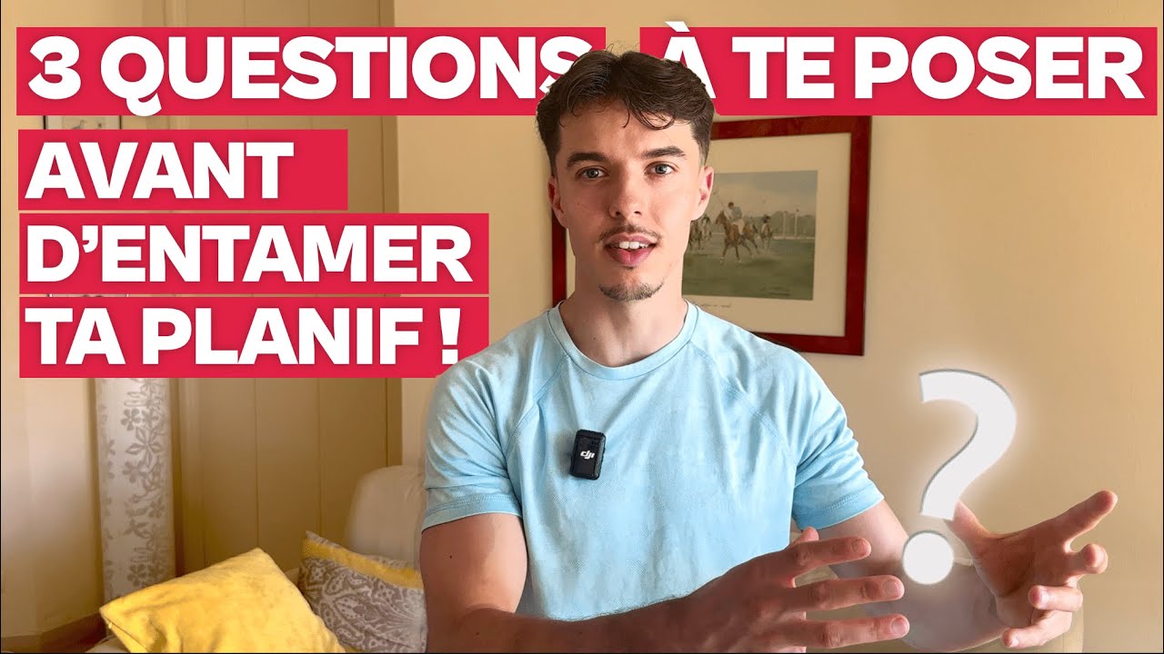 POSE TOI CES QUESTIONS AVANT D'ENTAMER TA PLANIF !