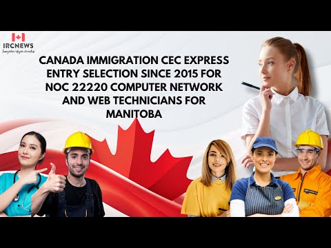 CEC Express Entry selection for NOC 22220 Computer network and web technicians for Manitoba