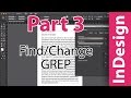 InDesign training: Applying and editing styles, Find & Change, GREP. Putting A Book Together PART 3