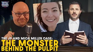 The Monster Behind the Pulpit: JP Miller's Story—Grooming, Stalking, Charges & Two Dead Spouses