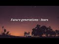 Future generations - Stars (Subtítulada al español)