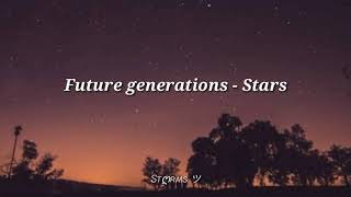 Future generations - Stars (Subtítulada al español)