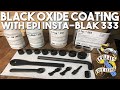 Black Oxide Coating With EPI Insta-Blak 333 - Great Results at Home!