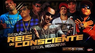 Sequência Reis do Consciente (Especial WEDISONFUNK) Nome das Musicas na descriçao