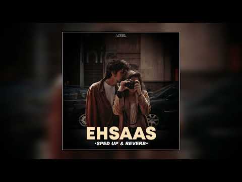 Ehsaas 『Sped Up & Reverb』