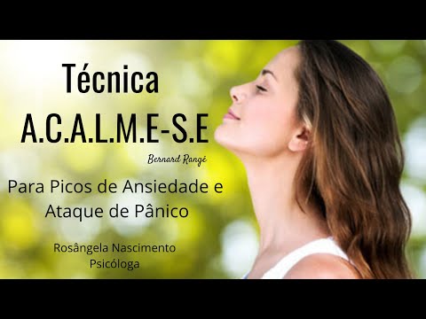 Técnica A.C.A.L.M.E-S.E - Para Relaxamento, Controle de Ansiedade e Pânico