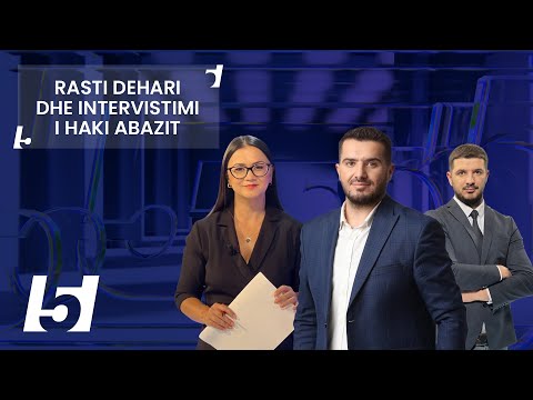 🔴FIVE - RASTI DEHARI DHE INTERVISTIMI I HAKI ABAZIT