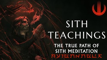 SITH TEACHINGS | True Path of Meditation
