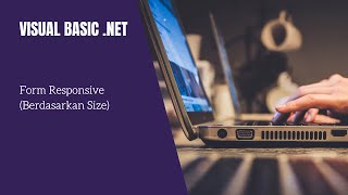 Membuat Form Responsive Berdasarkan Size - Visual Studio .NET