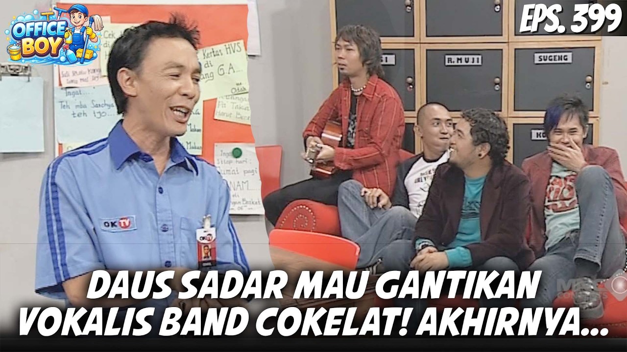 OFFICE BOY (2006) EPS. 399 | HEBOH! DAUS SADAR MAU GANTIKAN VOKALIS BAND COKELAT, AKHIRNYAAA