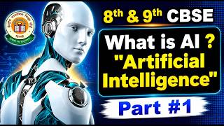 Artificial Intelligence for CBSE 8th & 9th I What is AI ? I 2019-20