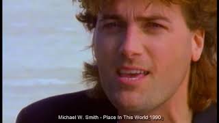 Michael W  Smith   Place In This World 1990