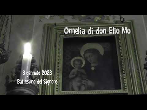 15 gennaio 2023 - 2a domenica TO - Omelia di don Elio Mo