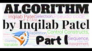 Designing Algorithm Part 1 Control Constructs  for Cambridge Computer Science by Inqilab Patel