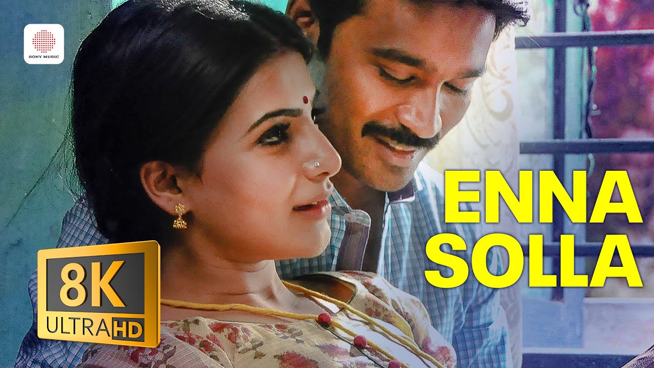 Enna Solla Video 8K/4K Video Song | Thangamagan | Anirudh Ravichander | Dhanush | Samantha
