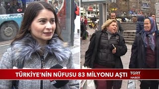 Türkiyenin Nüfusu 83 Milyonu Aştı