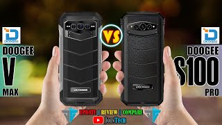 DOOGEE V MAX VS DOOGEE S100 PRO FULL SPECIFICATIONS COMPARISON