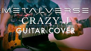METALVERSE - Crazy J | Guitar Cover