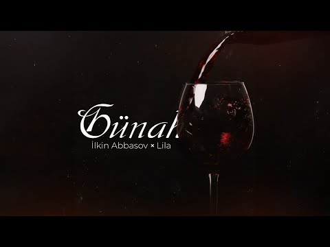 İlkin Abbasov x  Lila — Günah (Rəsmi Audio)