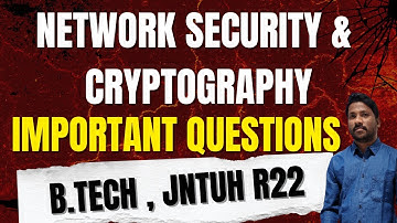Network Security & Cryptography IMPORTANT QUESTIONS | JNTUH R22 | B.Tech 3rd Year CSE/Cyber Security