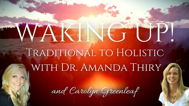 Traditional to Holistic with Dr  Amanda Thiry and ...