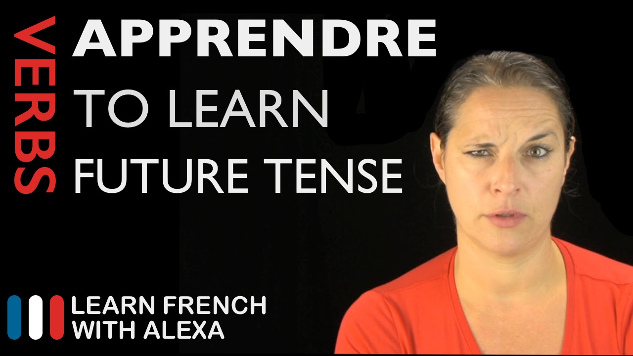 Apprendre (to learn) — Future Tense (French verbs conjugated by Learn French With Alexa)