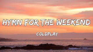 Coldplay - Hymn For The Weekend (Lyrics)