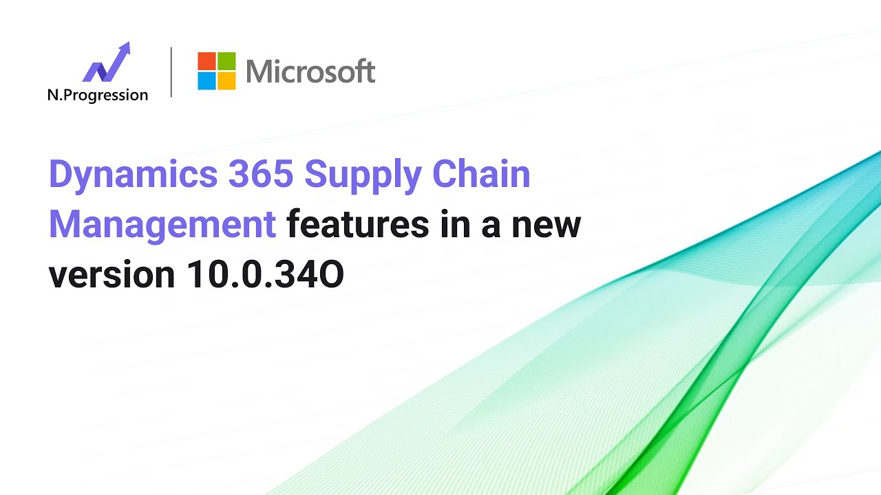 Dynamics 365 Supply Chain Management features in a new version 10.0.34 ...