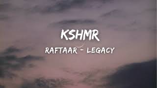 KSHMR, Raftaar - Legacy | Lyrical Video