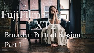 Fuji XT2  Brooklyn studio Portrait session Part 1