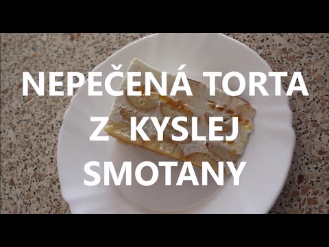 Video: Torta Z Kyslej Smotany So škoricou