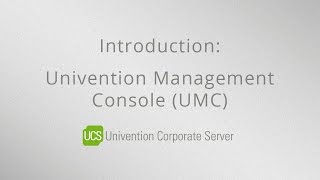 An Introduction to the Univention Management Console