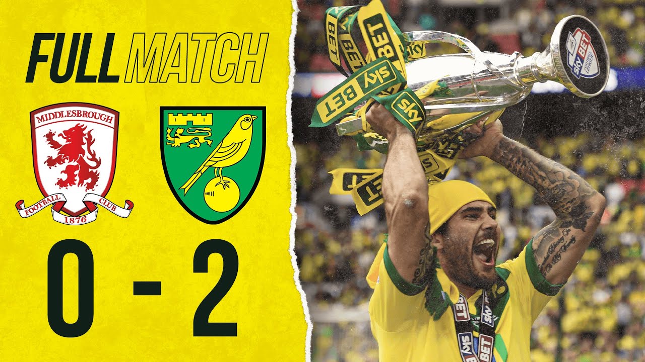FULL REPLAY | Middlesbrough 0-2 Norwich City | Jerome and Redmond Fire City To Play-Off Glory | 2015
