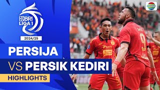 PERSIJA VS PERSIK Kediri - Highlights | BRI Liga 1 2024/25