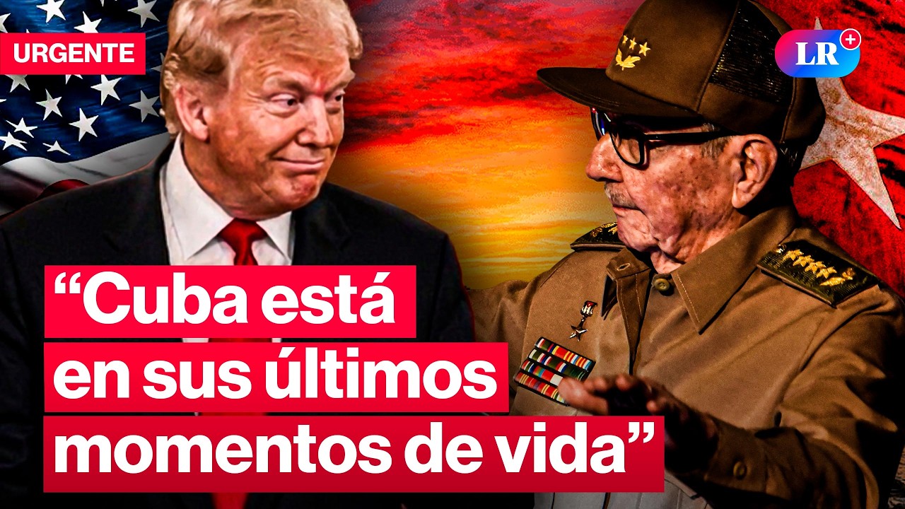 Trump anuncia que Cuba está en sus “últimos momentos de vida” | #LR