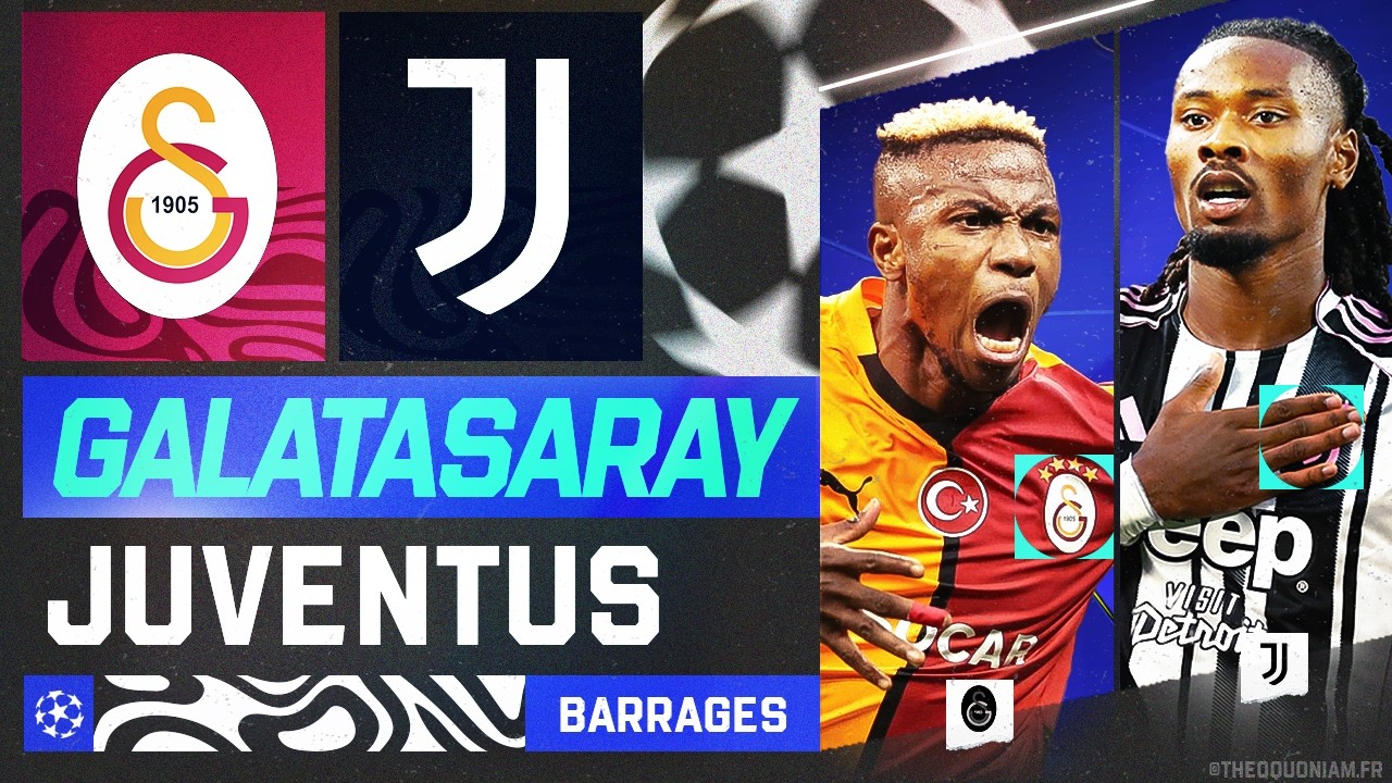 🔴 GALATASARAY - JUVENTUS : 5 - 2 |🔥GROS MATCH ! | 🏆 BARRAGES CHAMPIONS LEAGUE - LIVE /DIRECT