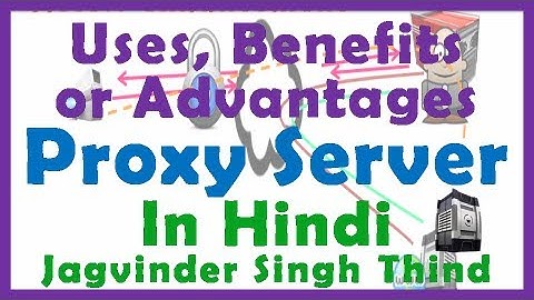 ✅  Uses Advantages and Benefits of Proxy Server in Hindi