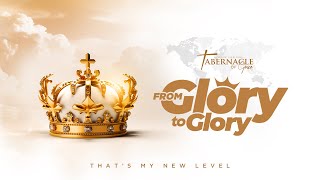 SUNDAY (MORNING) SERVICE: FROM GLORY TO GLORY